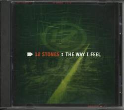 12 Stones : The Way I Feel